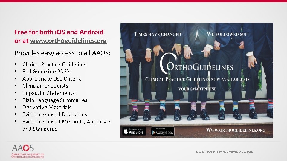 Free for both i. OS and Android or at www. orthoguidelines. org Provides easy