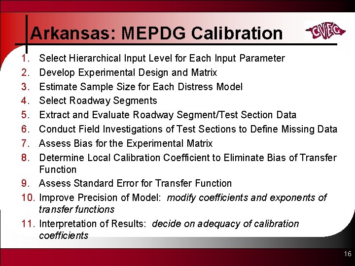 Arkansas: MEPDG Calibration 1. 2. 3. 4. 5. 6. 7. 8. Select Hierarchical Input