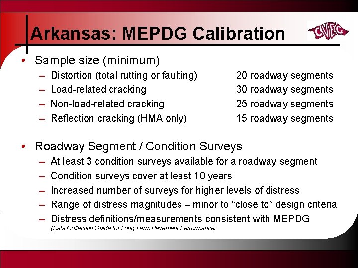 Arkansas: MEPDG Calibration • Sample size (minimum) – – Distortion (total rutting or faulting)