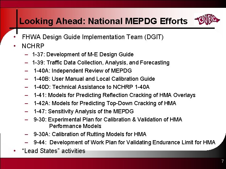 Looking Ahead: National MEPDG Efforts • FHWA Design Guide Implementation Team (DGIT) • NCHRP