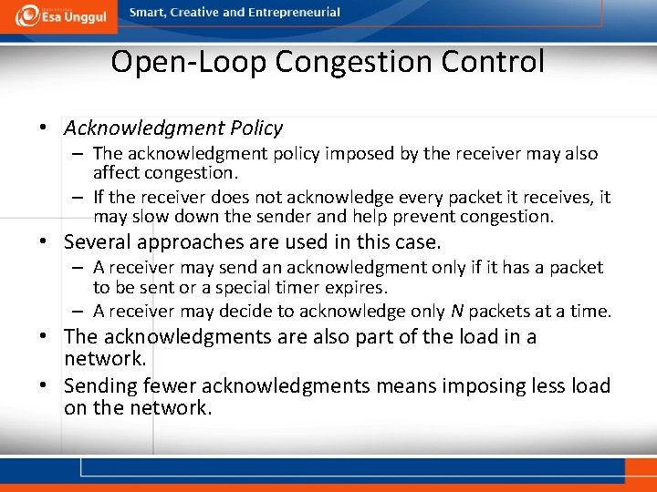 Open-Loop Congestion Control • Acknowledgment Policy – The acknowledgment policy imposed by the receiver