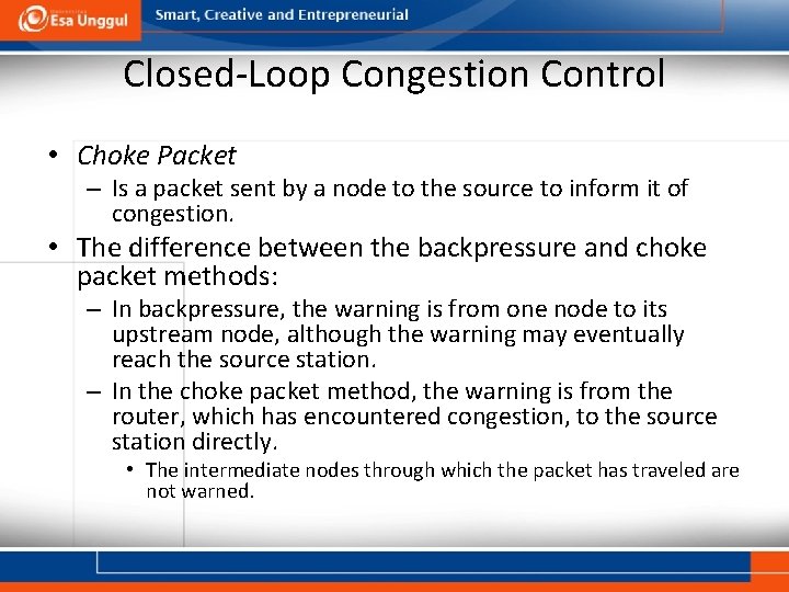 Closed-Loop Congestion Control • Choke Packet – Is a packet sent by a node