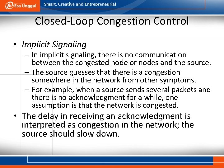 Closed-Loop Congestion Control • Implicit Signaling – In implicit signaling, there is no communication