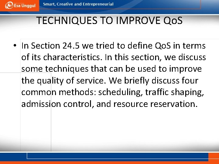 TECHNIQUES TO IMPROVE Qo. S • In Section 24. 5 we tried to define