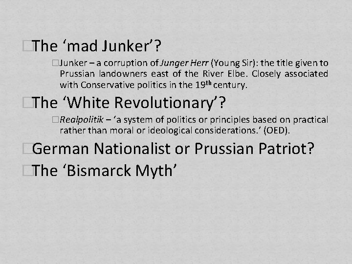 �The ‘mad Junker’? �Junker – a corruption of Junger Herr (Young Sir): the title