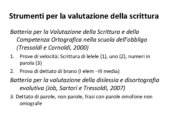 Strumenti per la valutazione della scrittura Batteria per la Valutazione della Scrittura e della