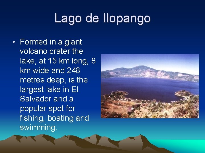 Lago de Ilopango • Formed in a giant volcano crater the lake, at 15