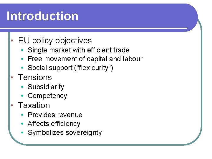 Introduction • EU policy objectives • Single market with efficient trade • Free movement