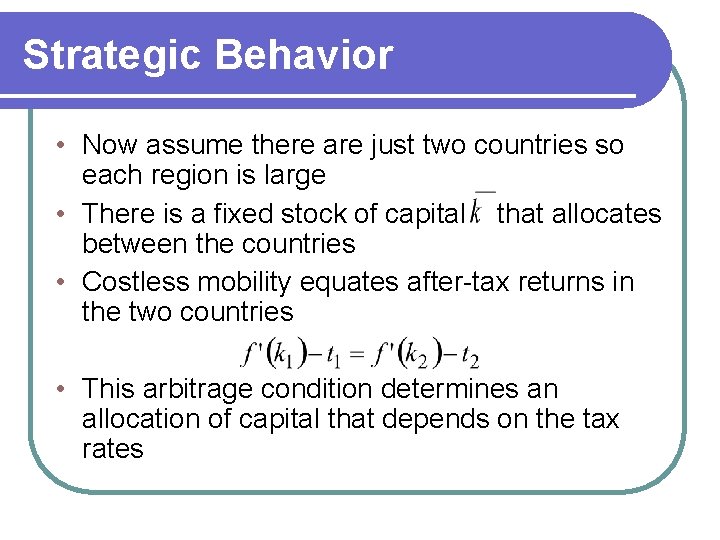 Strategic Behavior • Now assume there are just two countries so each region is