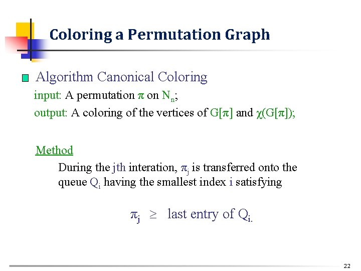 Coloring a Permutation Graph n Algorithm Canonical Coloring input: A permutation π on Nn;