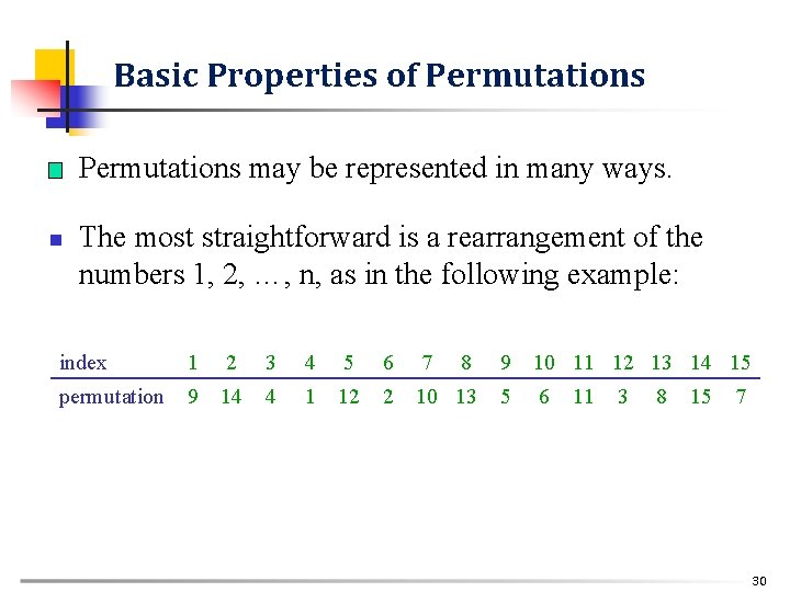 Basic Properties of Permutations n n Permutations may be represented in many ways. The