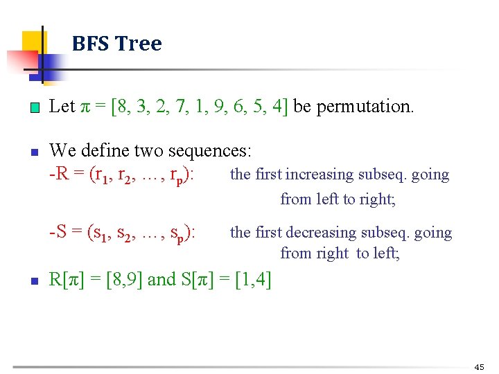 BFS Tree n n Let π = [8, 3, 2, 7, 1, 9, 6,