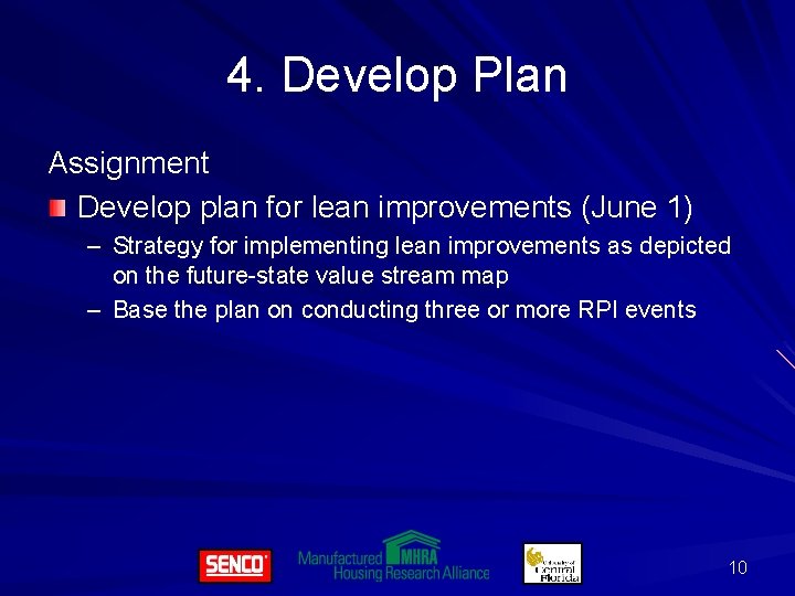 4. Develop Plan Assignment Develop plan for lean improvements (June 1) – Strategy for
