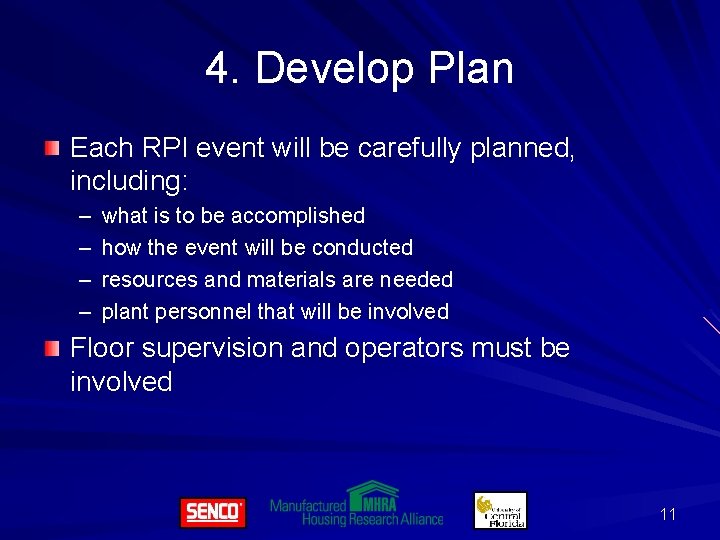 4. Develop Plan Each RPI event will be carefully planned, including: – – what