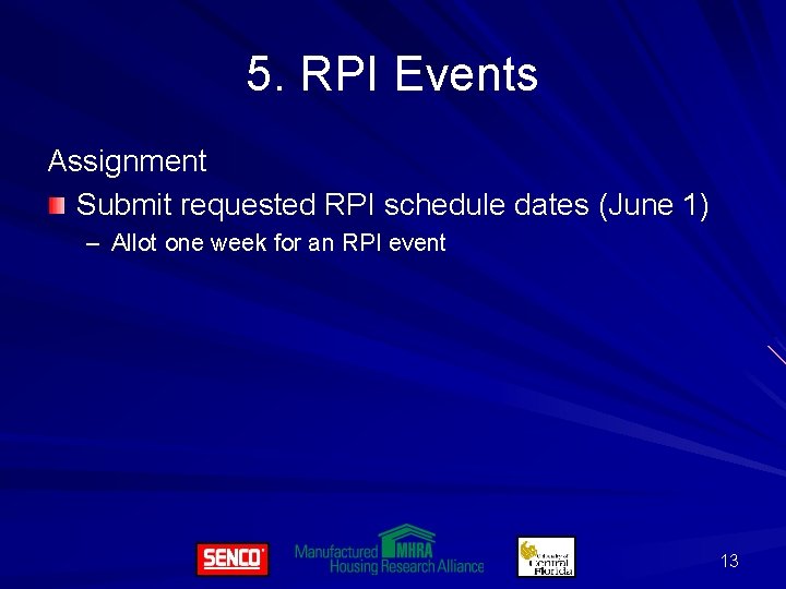 5. RPI Events Assignment Submit requested RPI schedule dates (June 1) – Allot one
