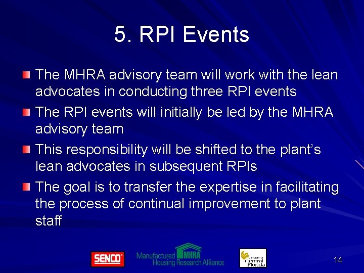 5. RPI Events The MHRA advisory team will work with the lean advocates in