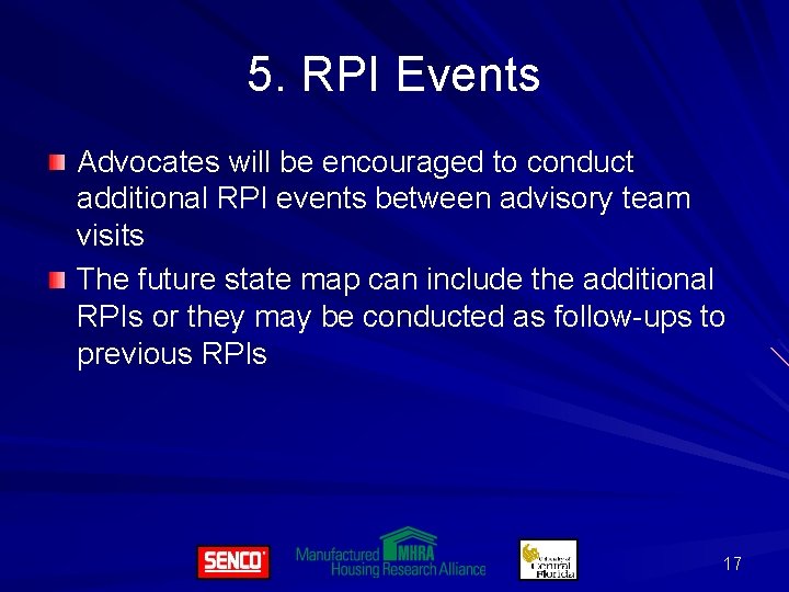 5. RPI Events Advocates will be encouraged to conduct additional RPI events between advisory