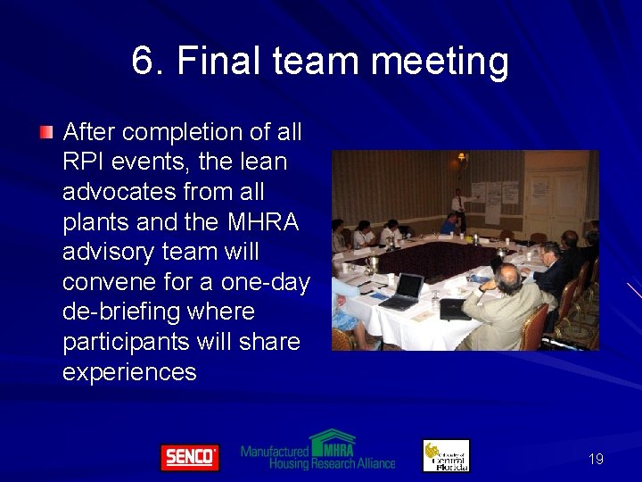 6. Final team meeting After completion of all RPI events, the lean advocates from