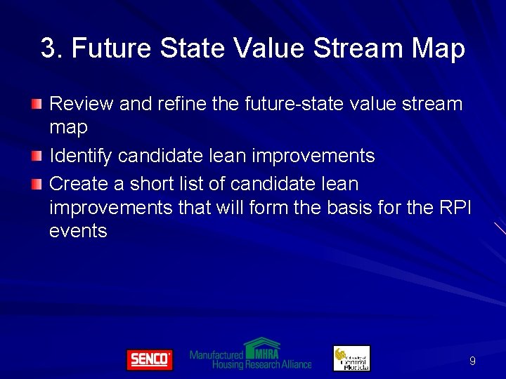 3. Future State Value Stream Map Review and refine the future-state value stream map