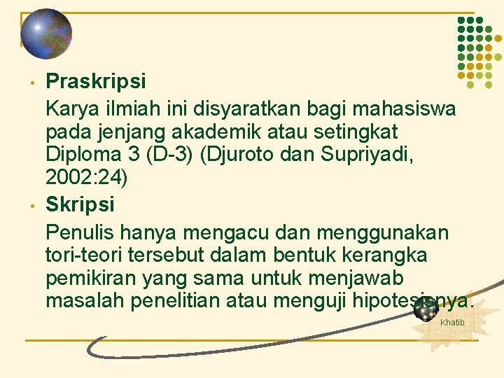  • • Praskripsi Karya ilmiah ini disyaratkan bagi mahasiswa pada jenjang akademik atau