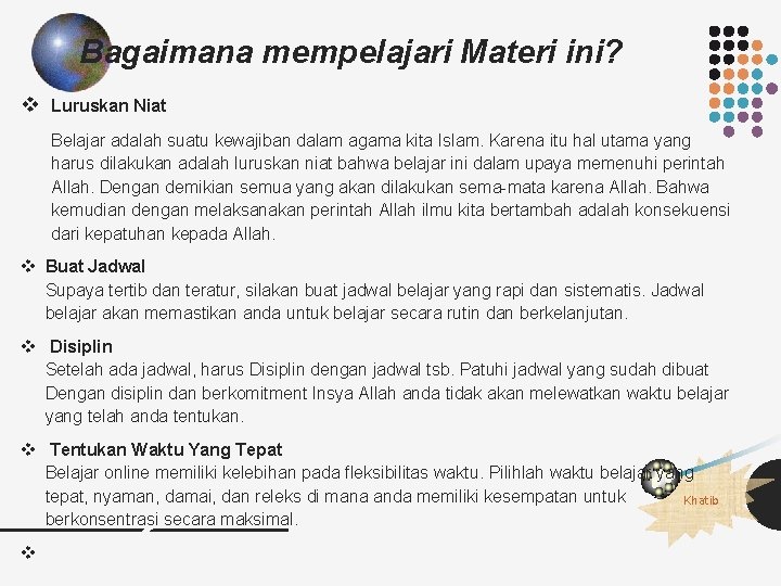 Bagaimana mempelajari Materi ini? v Luruskan Niat Belajar adalah suatu kewajiban dalam agama kita