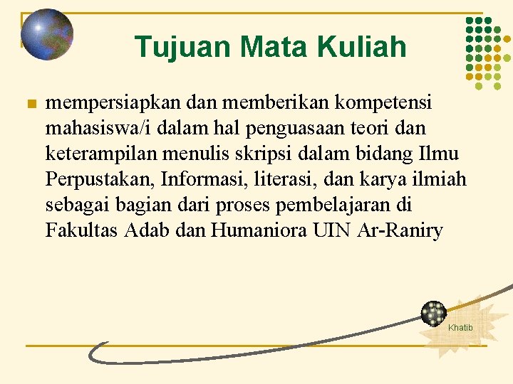 Tujuan Mata Kuliah n mempersiapkan dan memberikan kompetensi mahasiswa/i dalam hal penguasaan teori dan