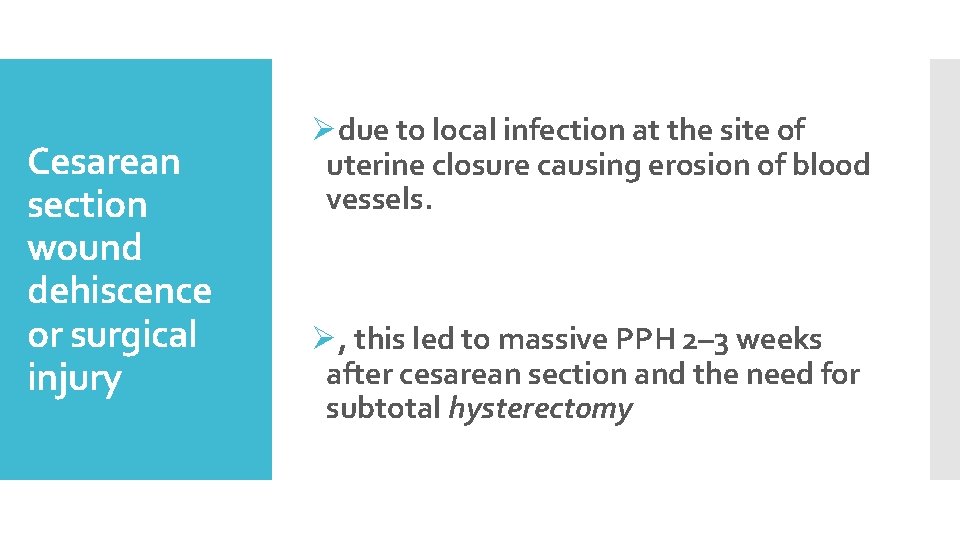 Cesarean section wound dehiscence or surgical injury Ødue to local infection at the site