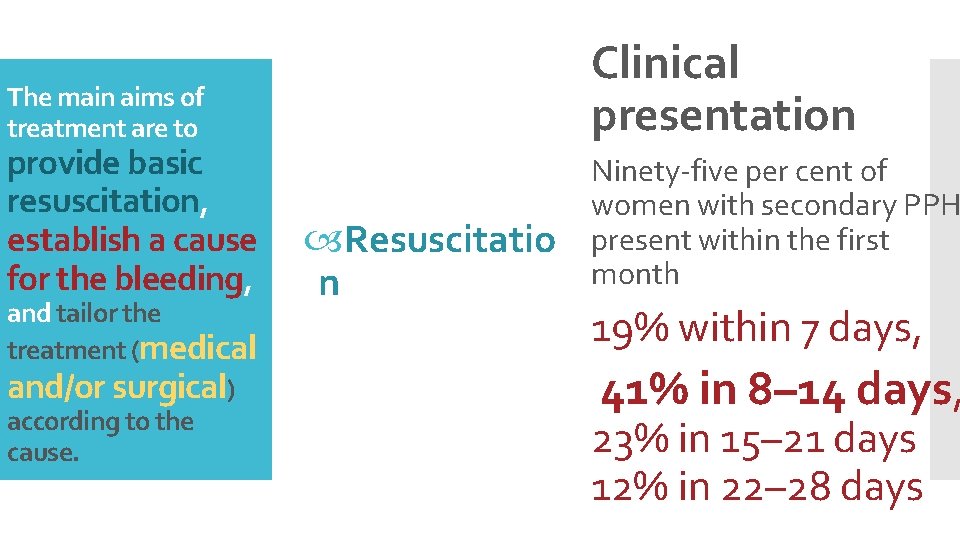 Clinical presentation The main aims of treatment are to provide basic resuscitation, establish a