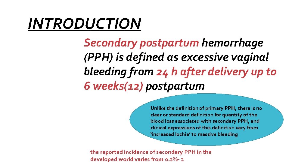 INTRODUCTION Secondary postpartum hemorrhage (PPH) is defined as excessive vaginal bleeding from 24 h