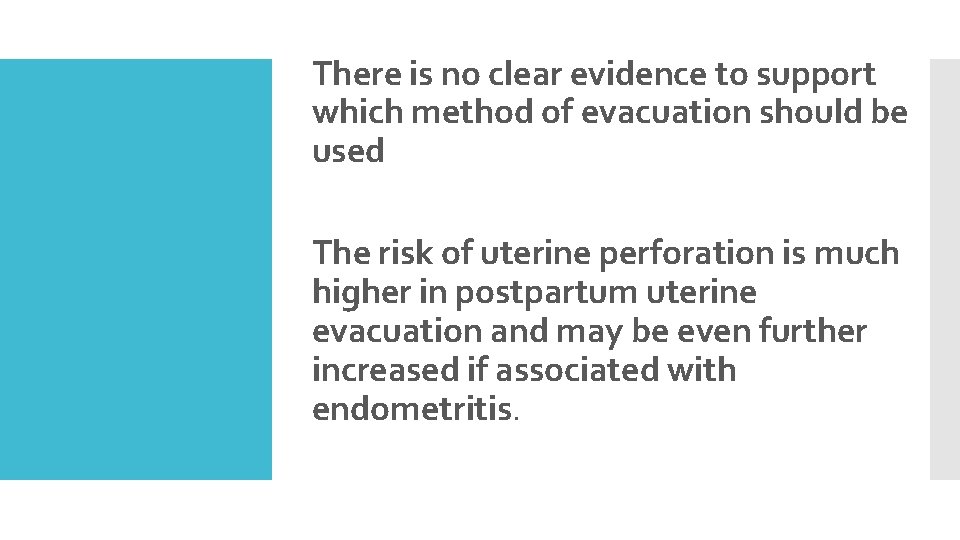 There is no clear evidence to support which method of evacuation should be used