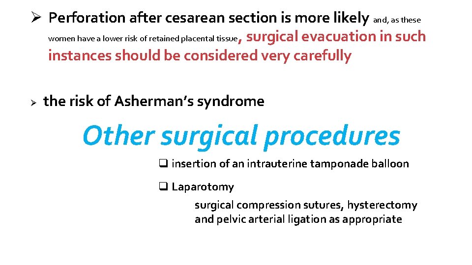 Ø Perforation after cesarean section is more likely and, as these women have a