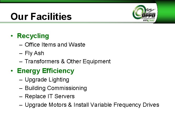 Our Facilities • Recycling – Office Items and Waste – Fly Ash – Transformers