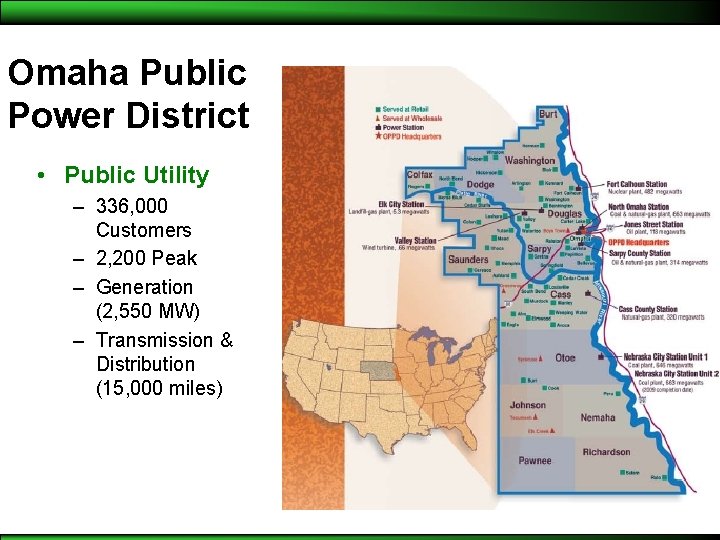 Omaha Public Power District • Public Utility – 336, 000 Customers – 2, 200
