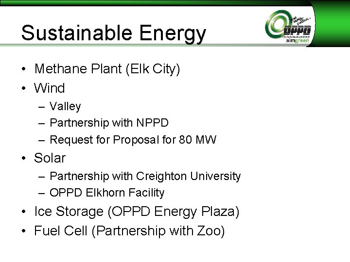 Sustainable Energy • Methane Plant (Elk City) • Wind – Valley – Partnership with
