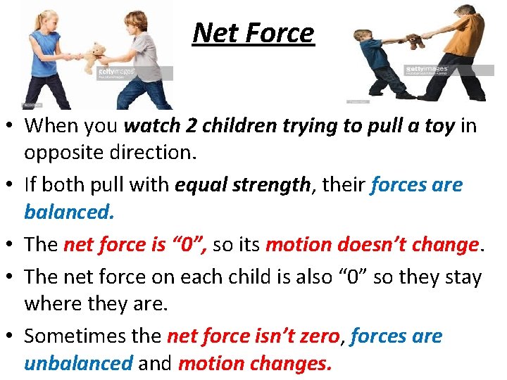 Net Force • When you watch 2 children trying to pull a toy in