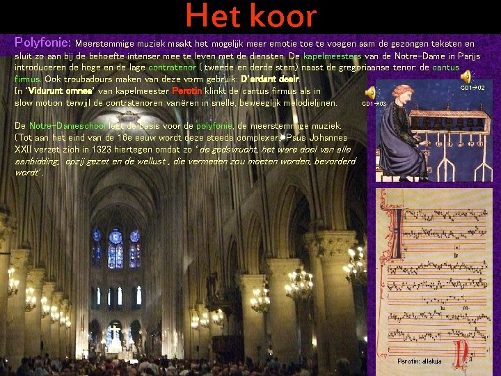 Polyfonie: Het koor Meerstemmige muziek maakt het mogelijk meer emotie toe te voegen aam