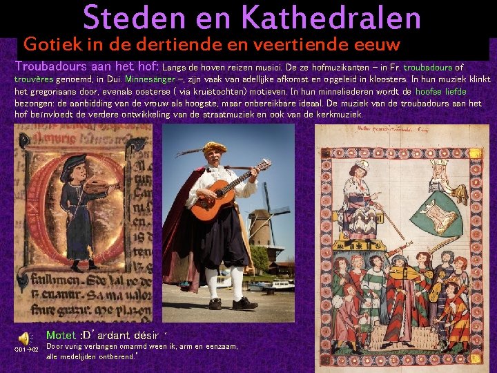 Steden en Kathedralen Gotiek in de dertiende en veertiende eeuw Troubadours aan het hof: