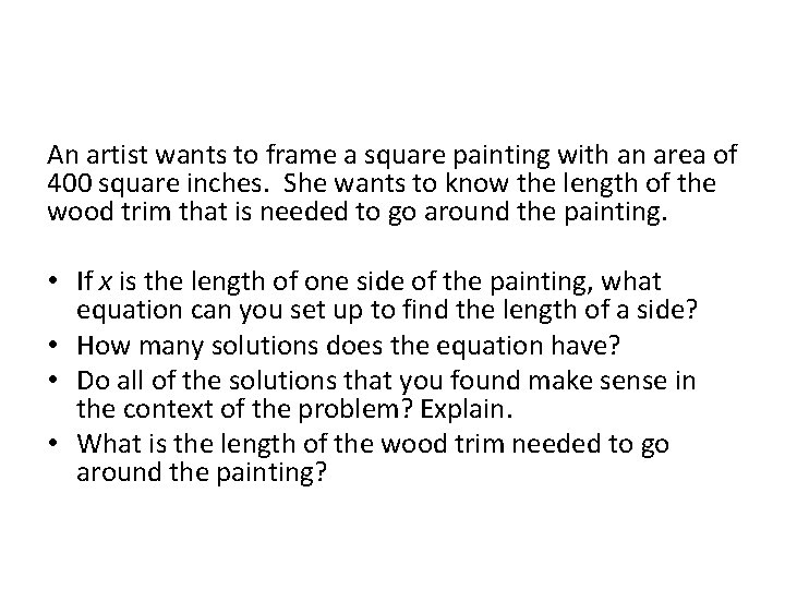 An artist wants to frame a square painting with an area of 400 square