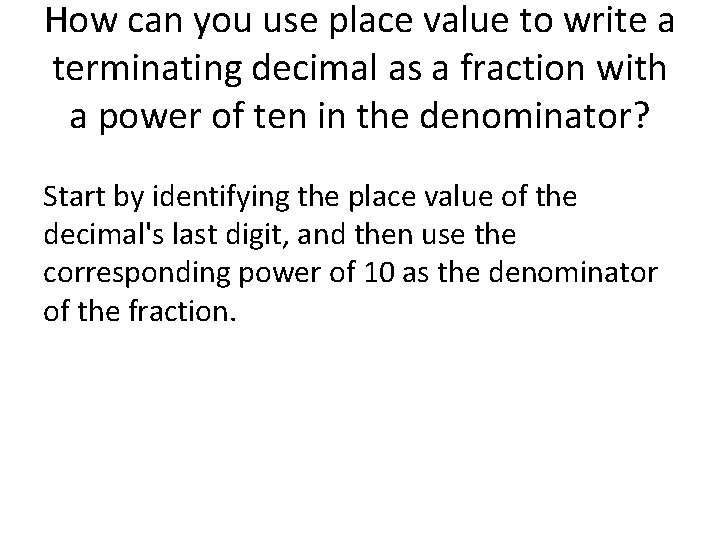 How can you use place value to write a terminating decimal as a fraction