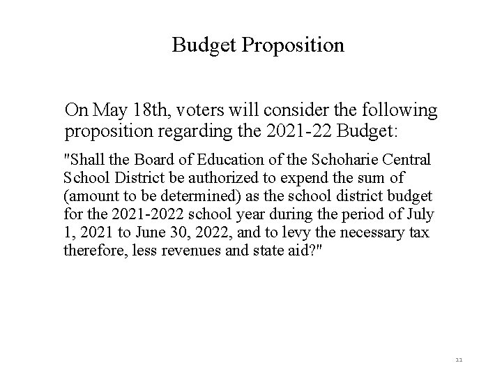 Budget Proposition On May 18 th, voters will consider the following proposition regarding the