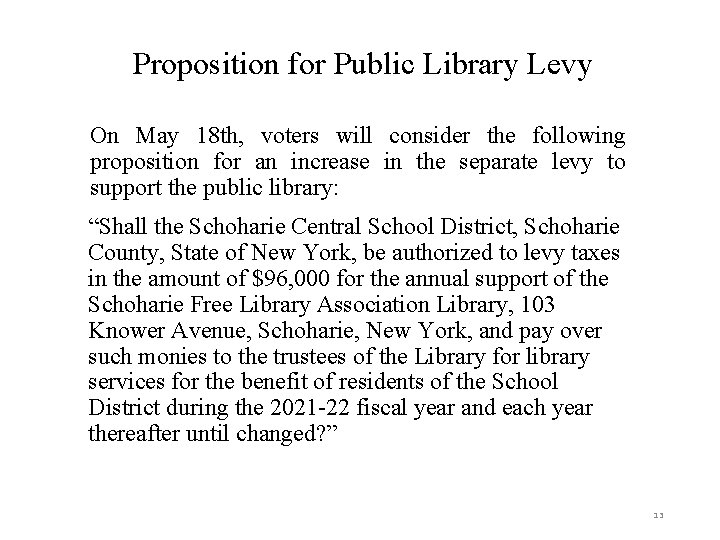 Proposition for Public Library Levy On May 18 th, voters will consider the following