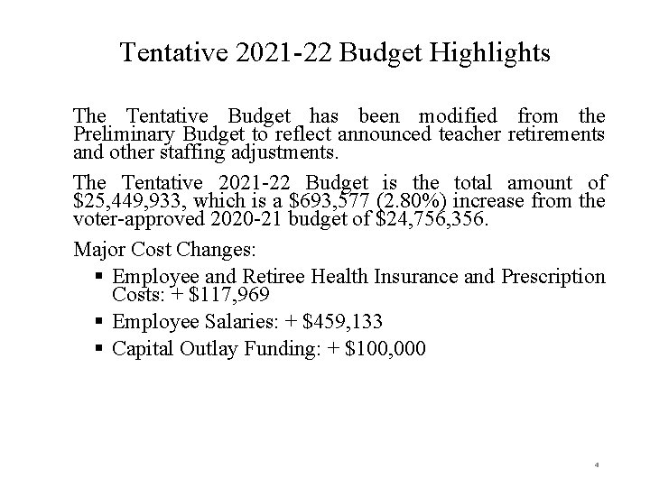 Tentative 2021 -22 Budget Highlights The Tentative Budget has been modified from the Preliminary