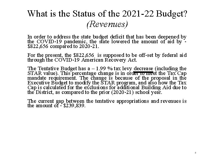 What is the Status of the 2021 -22 Budget? (Revenues) In order to address
