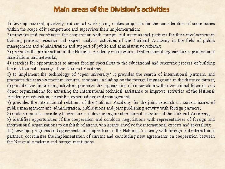 Main areas of the Division’s activities 1) develops current, quarterly and annual work plans,