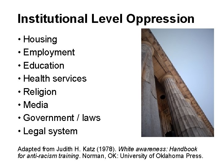 Institutional Level Oppression • Housing • Employment • Education • Health services • Religion Institutional Level Oppression • Housing • Employment • Education • Health services • Religion