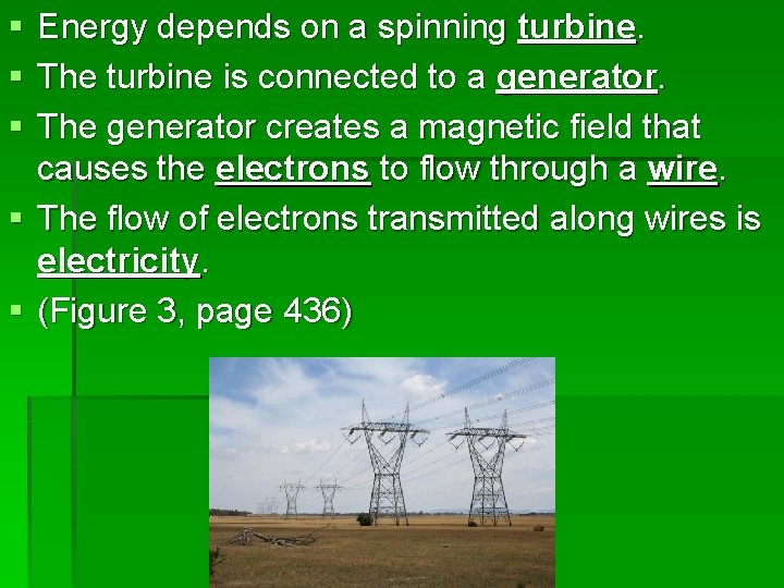 § § § Energy depends on a spinning turbine. The turbine is connected to