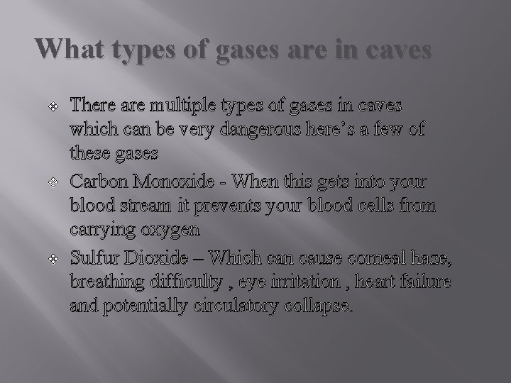 What types of gases are in caves v v v There are multiple types