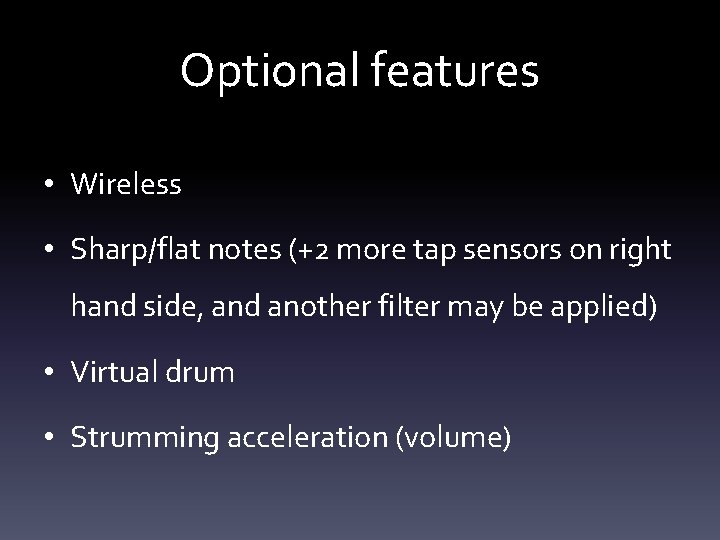 Optional features • Wireless • Sharp/flat notes (+2 more tap sensors on right hand