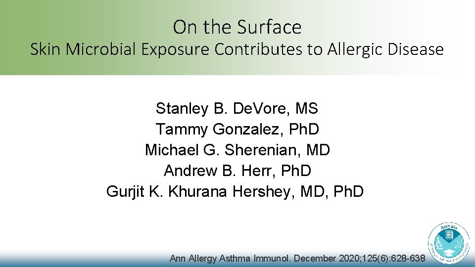 On the Surface Skin Microbial Exposure Contributes to Allergic Disease Stanley B. De. Vore,