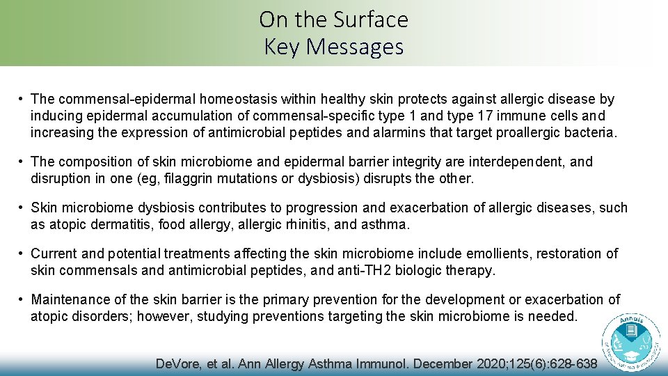 On the Surface Key Messages • The commensal-epidermal homeostasis within healthy skin protects against